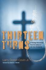 Thirteen Turns af Larry Donell Covin