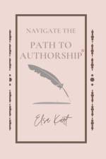 Navigate the Path to Authorship af Elsa Kurt