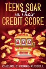 Teens Soar in Their Credit Score af Cheurlie Pierre-Russell