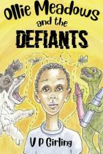 Ollie Meadows and The Defiants - Book 1 af V P Girling