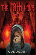 13th Hour, Part 1 & 2 af Alan Zacher