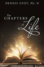 The Chapters of Life af Dennis Ufot