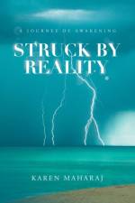 Struck by Reality af Karen Maharaj