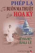 Phep Lạ Từ Buon Ma Thuột Đến Mỹ (hard cover) af David Bau Le