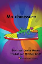 Ma chaussure af Denise Mabee