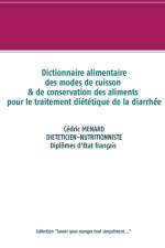 Dictionnaire des modes de cuisson et de conservation des aliments pour la diarrhee af Cedric Menard