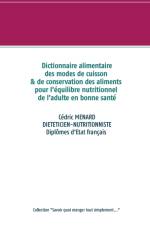 Dictionnaire des modes de cuisson et de conservation des aliments pour l'equilibre nutritionnel de l'adulte en bonne sante af Cedric Menard
