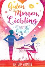Guten Morgen, Liebling af Astrid Korten