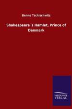 Shakespeares Hamlet, Prince of Denmark af Benno Tschischwitz