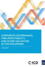 Corporate Governance, Firm Profitability, and Share Valuation in the Philippines af Asian Development Bank