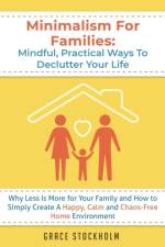 Minimalism For Families af Grace Stockholm