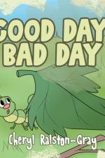 Good Day, Bad Day af Cheryl Ralston-Gray