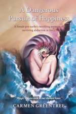 Dangerous Pursuit of Happiness af Carmen Leigh Greentree