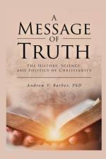 A Message of Truth af Andrew V Barber