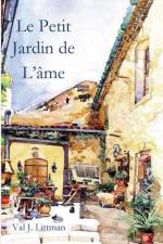 Le Petit Jardin de L'ame af Val J Littman