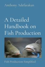 A Detailed Handbook on Fish Production af Anthony O Adefarakan