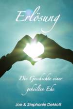 Erloesung - Die Geschichte einer geheilten Ehe af Joe And Stephanie W Demott