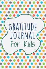 Gratitude Journal For Kids af Brenda Nathan