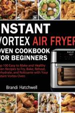 Instant Vortex Air Fryer Oven Cookbook for Beginners af Brandi Hatchwell