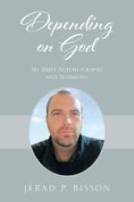 Depending on God af Jerad P Bisson