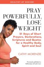 Pray Powerfully, Lose Weight af Cathy Morenzie