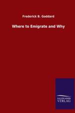 Where to Emigrate and Why af Frederick B Goddard