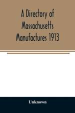directory of Massachusetts manufactures 1913 af Unknown