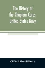 history of the Chaplain Corps, United States Navy af Clifford Merrill Drury