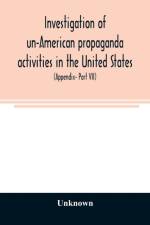 Investigation of un-American propaganda activities in the United States. Hearings before a Special Committee on Un-American Activities, House of Representatives, Seventy-fifth Congress, third session-Seventy-eighth Congress, second session, on H. Res. 282 af Unknown