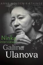 Ninka interviewer Galina Ulanova af Anne Wolden-Ræthinge