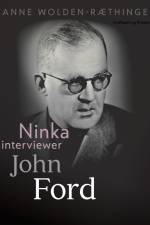 Ninka interviewer John Ford af Anne Wolden-Ræthinge