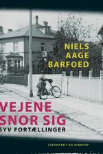 Vejene snor sig – Syv Fortællinger af Niels Aage Barfoed