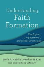 Understanding Faith Formation – Theological, Congregational, and Global Dimensions af Mark A. Maddix