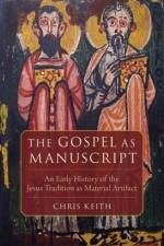 The Gospel as Manuscript af Chris (Professor of New Testament and Early Christianity Keith