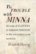 The Trouble with Minna af Hendrik Hartog