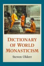 Dictionary of World Monasticism af Steven Olderr