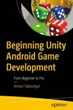 Beginning Unity Android Game Development af Kishan Takoordyal