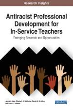 Antiracist Professional Development for In-Service Teachers af Jenice L. View