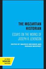 The Mozartian Historian af Joseph Levenson
