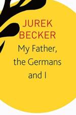 My Father, the Germans and I
