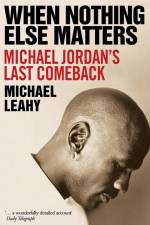 When Nothing Else Matters af Michael Leahy