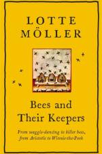Bees and Their Keepers af Lotte Moller