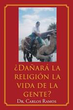 ?Danara la religion la vida de la gente? af Dr Carlos Ramos