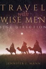 Travel with Wise Men, Seek Direction af Jennifer J Mann