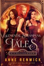 Elemental Steampunk Tales af Anne Renwick