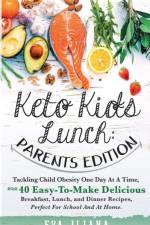 Keto Kids Lunch Parents Edition af Eva Iliana