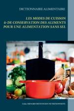 Dictionnaire alimentaire des modes de cuisson et de conservation des aliments pour le regime sans sel af Cedric Menard