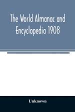 World almanac and encyclopedia 1908 af Unknown