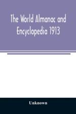 World Almanac and Encyclopedia 1913 af Unknown