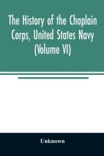 history of the Chaplain Corps, United States Navy (Volume VI) af Unknown